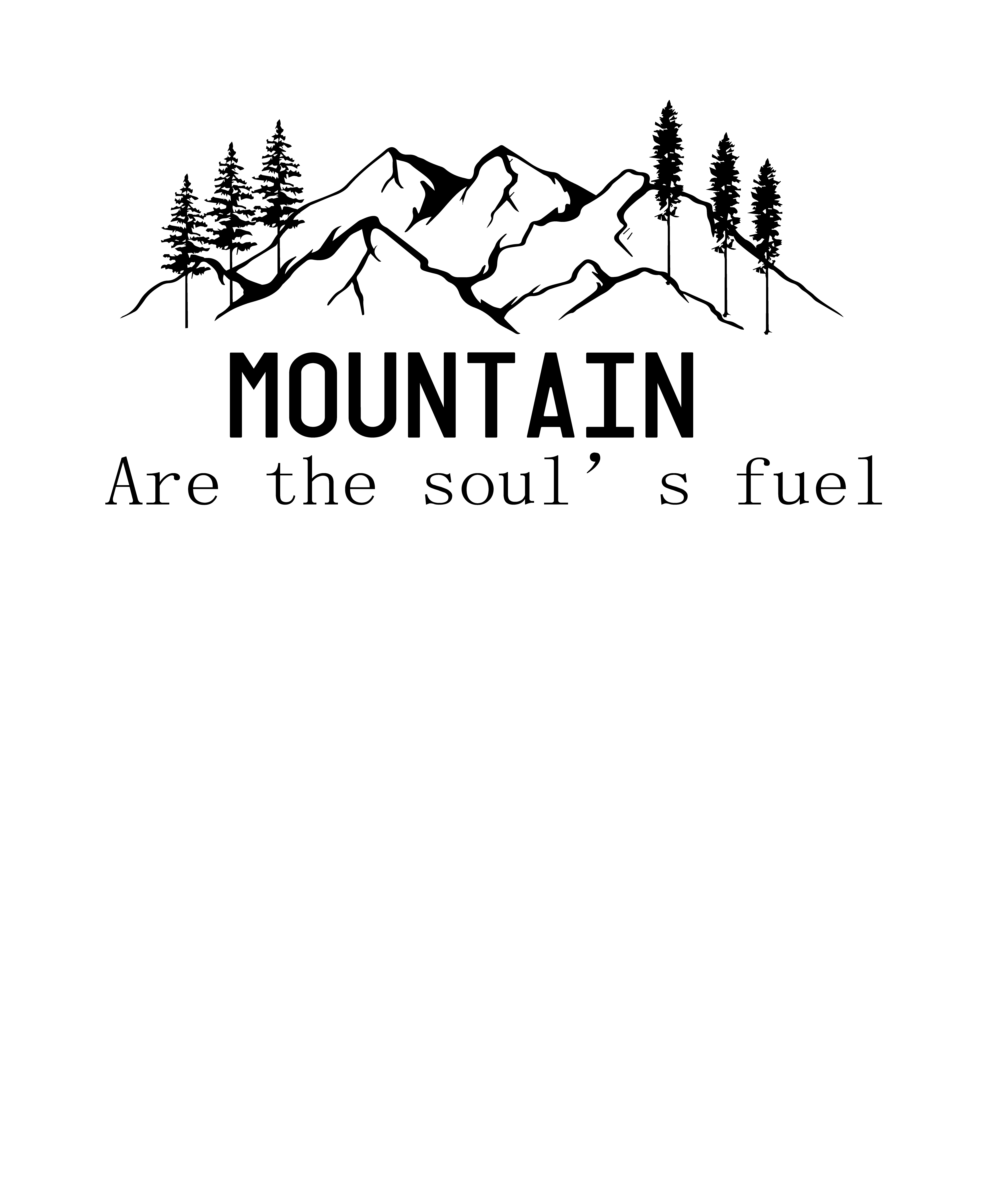 Mountain are the soul’s fuel t shirt design