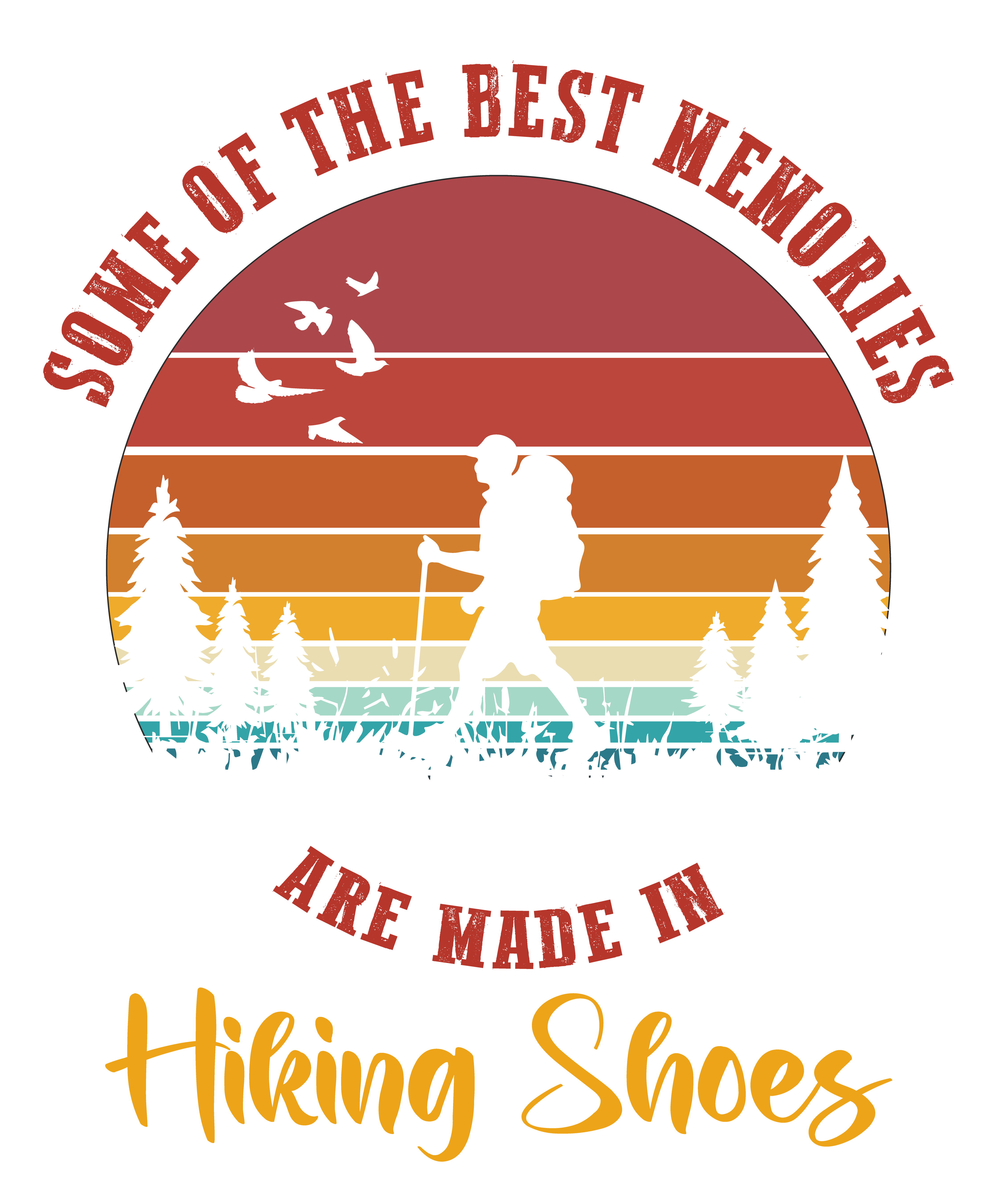 Some of the best memories are made in hiking shoes t shirt design