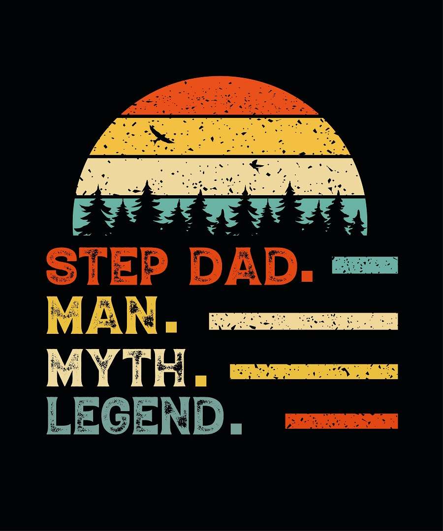 step dad the man the myth the legend t shirt design