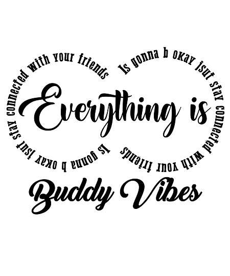 Everything is buddy vibes t shirt design