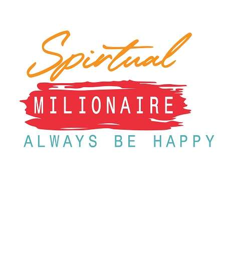 Spiritual millionaire always be happy t shirt design